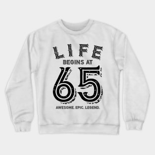 Life Begins at 65 Crewneck Sweatshirt